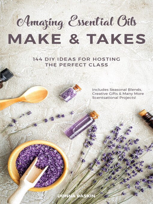 Title details for Amazing Essential Oils Make and Takes by Donna Raskin - Available